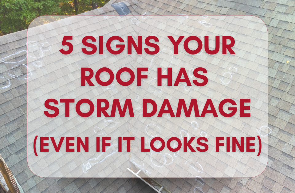 5 Signs Your Roof Has Storm Damage (Even if it looks fine)